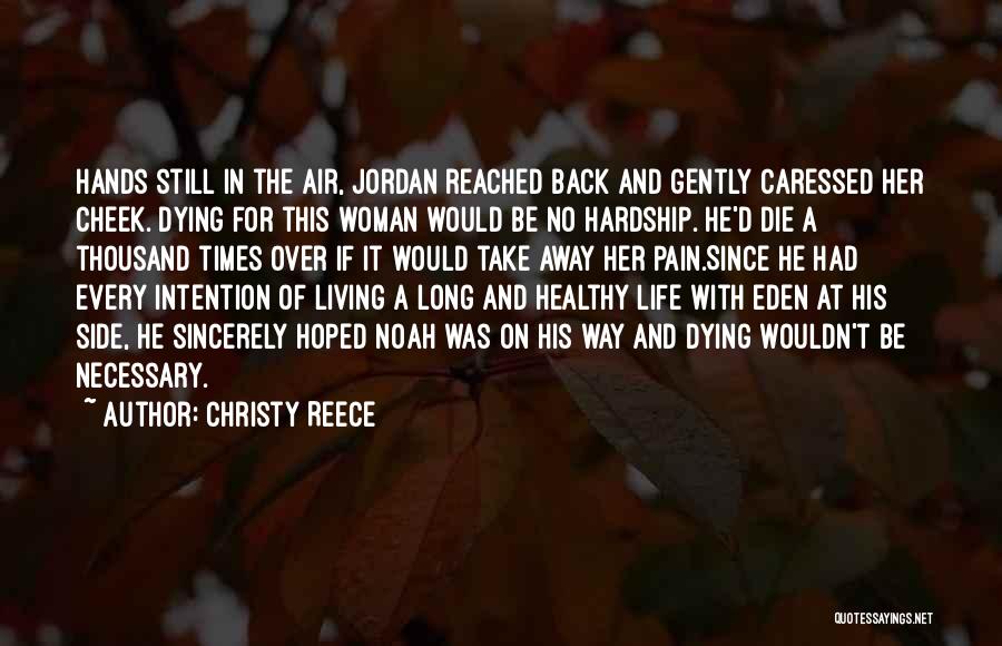 Christy Reece Quotes: Hands Still In The Air, Jordan Reached Back And Gently Caressed Her Cheek. Dying For This Woman Would Be No