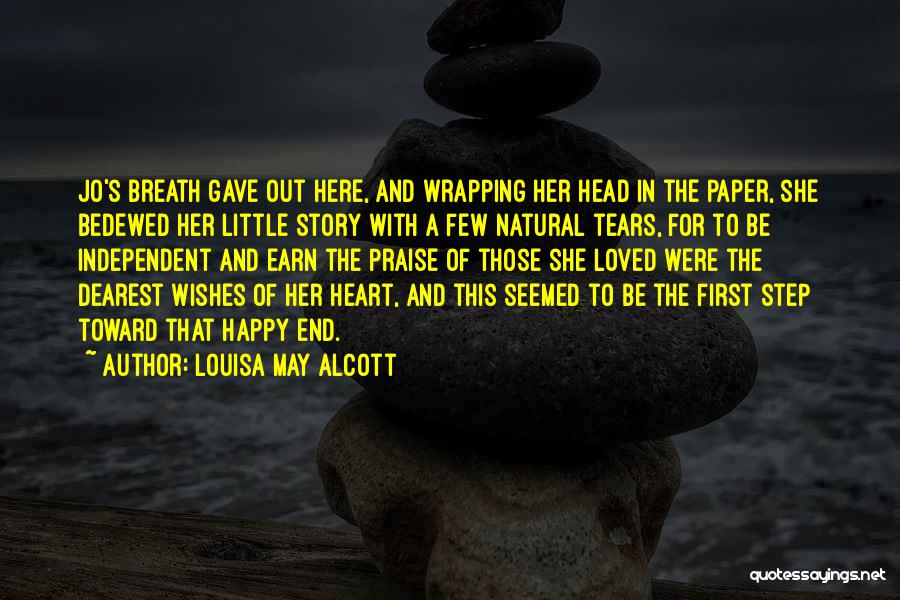 Louisa May Alcott Quotes: Jo's Breath Gave Out Here, And Wrapping Her Head In The Paper, She Bedewed Her Little Story With A Few
