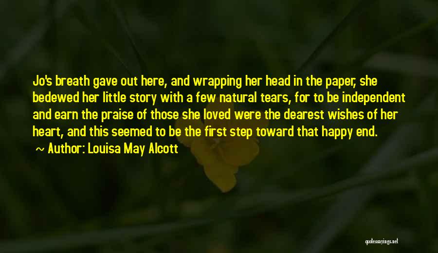 Louisa May Alcott Quotes: Jo's Breath Gave Out Here, And Wrapping Her Head In The Paper, She Bedewed Her Little Story With A Few