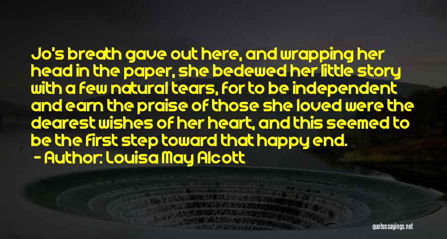 Louisa May Alcott Quotes: Jo's Breath Gave Out Here, And Wrapping Her Head In The Paper, She Bedewed Her Little Story With A Few