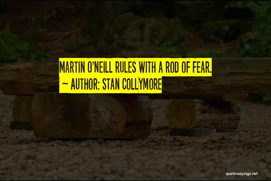 Stan Collymore Quotes: Martin O'neill Rules With A Rod Of Fear.