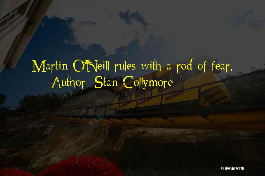 Stan Collymore Quotes: Martin O'neill Rules With A Rod Of Fear.