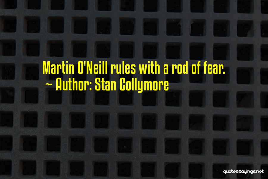 Stan Collymore Quotes: Martin O'neill Rules With A Rod Of Fear.