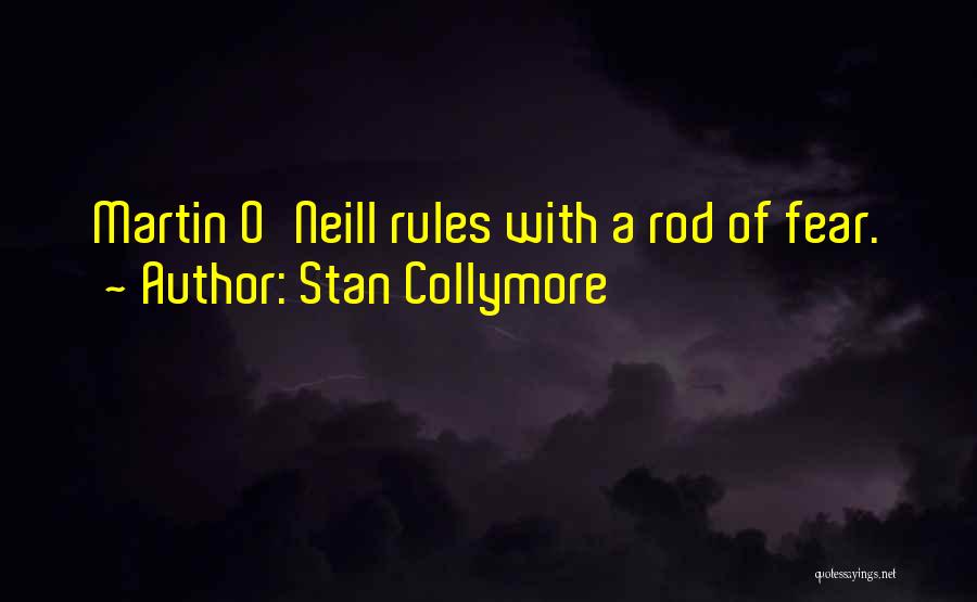 Stan Collymore Quotes: Martin O'neill Rules With A Rod Of Fear.