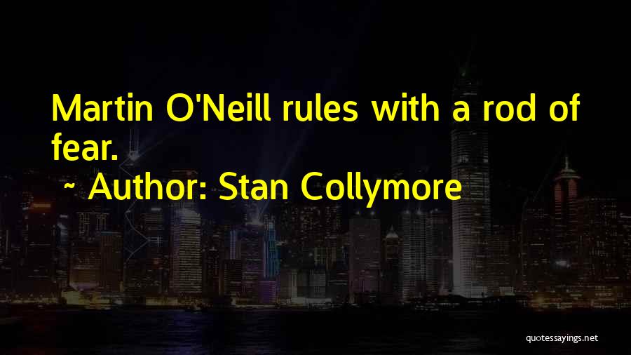 Stan Collymore Quotes: Martin O'neill Rules With A Rod Of Fear.