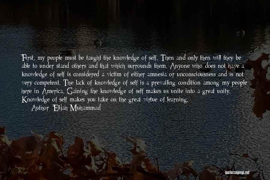 Elijah Muhammad Quotes: First, My People Must Be Taught The Knowledge Of Self. Then And Only Then Will They Be Able To Under-stand