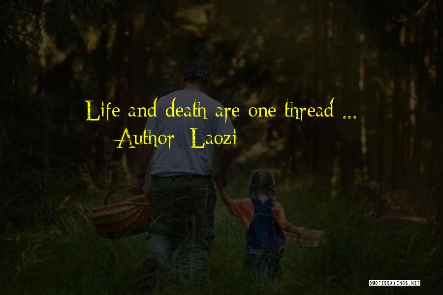Laozi Quotes: Life And Death Are One Thread ...
