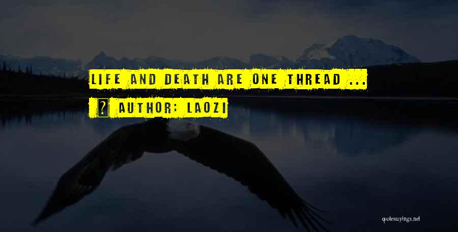 Laozi Quotes: Life And Death Are One Thread ...