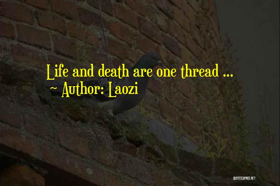 Laozi Quotes: Life And Death Are One Thread ...