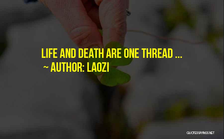 Laozi Quotes: Life And Death Are One Thread ...