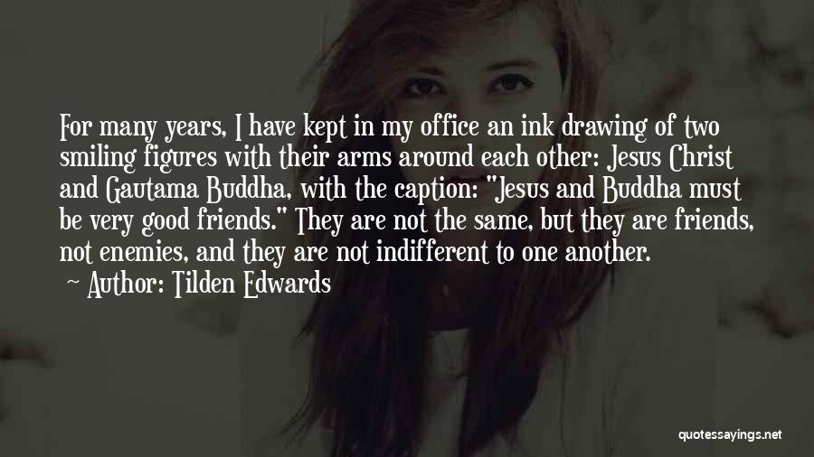 Tilden Edwards Quotes: For Many Years, I Have Kept In My Office An Ink Drawing Of Two Smiling Figures With Their Arms Around