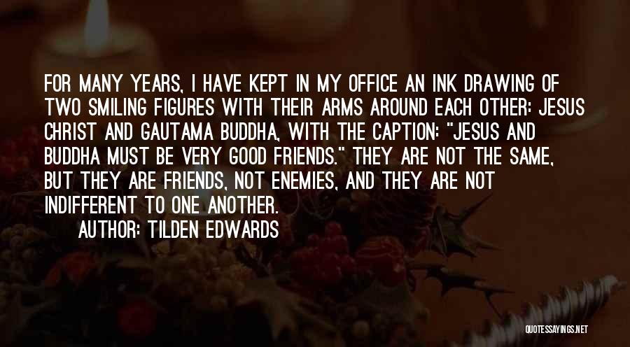 Tilden Edwards Quotes: For Many Years, I Have Kept In My Office An Ink Drawing Of Two Smiling Figures With Their Arms Around