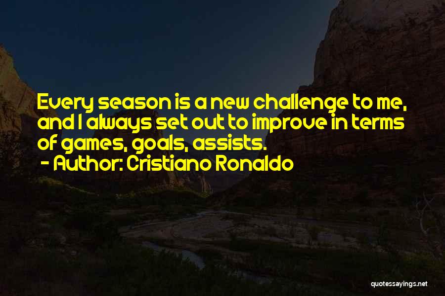 Cristiano Ronaldo Quotes: Every Season Is A New Challenge To Me, And I Always Set Out To Improve In Terms Of Games, Goals,