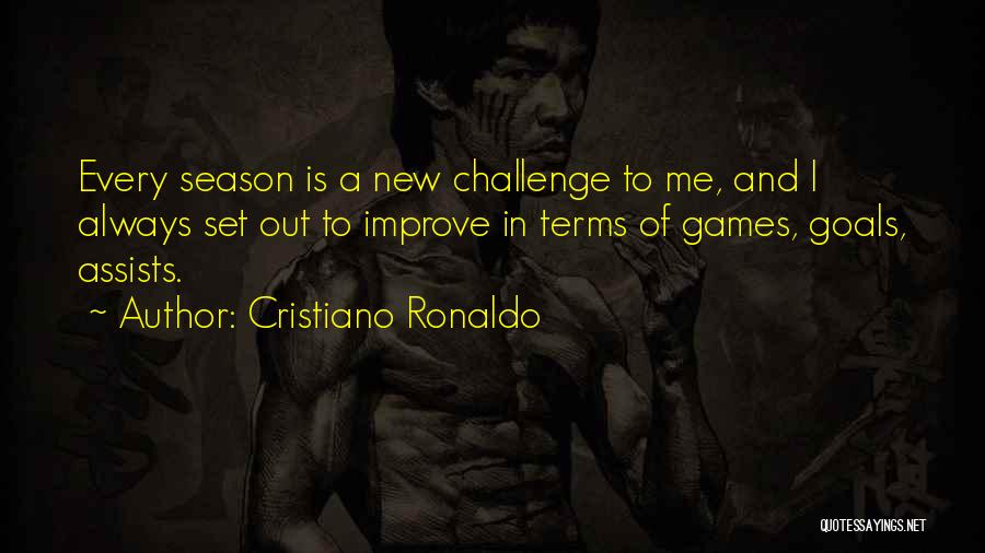 Cristiano Ronaldo Quotes: Every Season Is A New Challenge To Me, And I Always Set Out To Improve In Terms Of Games, Goals,