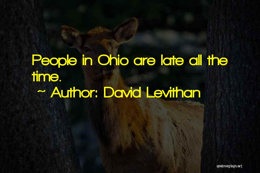 David Levithan Quotes: People In Ohio Are Late All The Time.