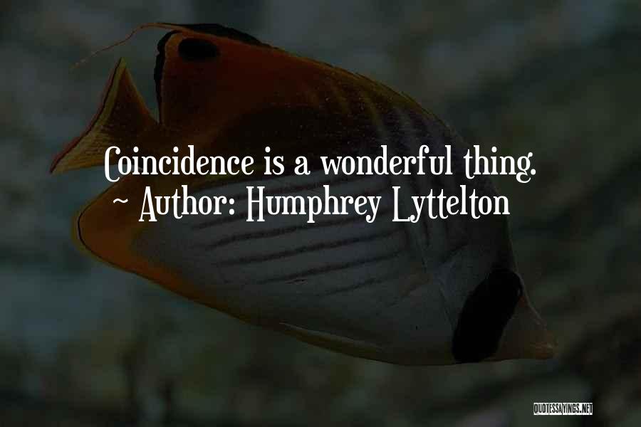 Humphrey Lyttelton Quotes: Coincidence Is A Wonderful Thing.