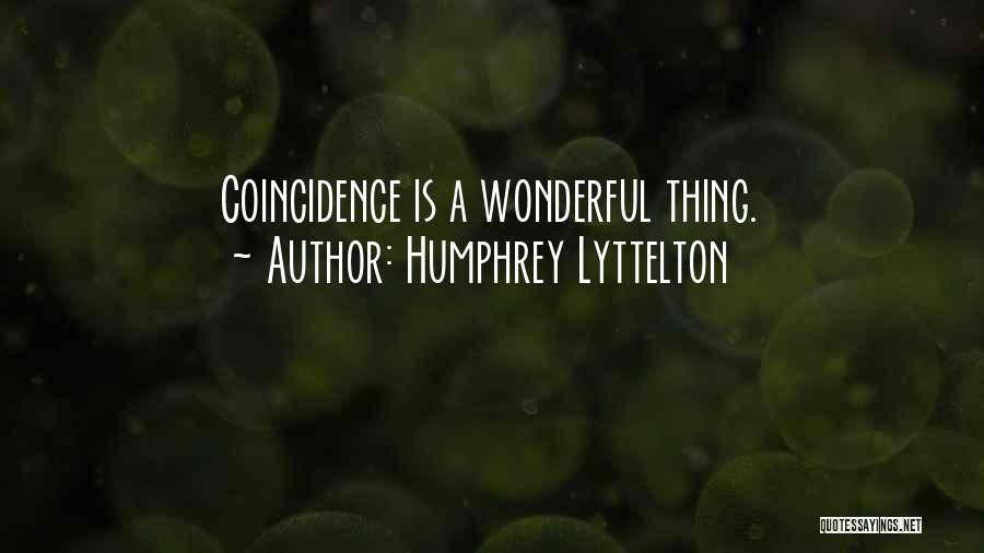 Humphrey Lyttelton Quotes: Coincidence Is A Wonderful Thing.