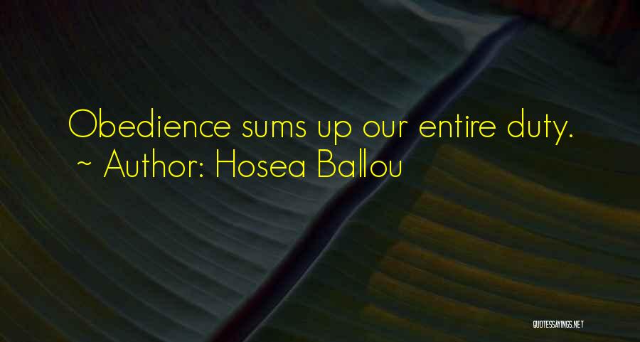 Hosea Ballou Quotes: Obedience Sums Up Our Entire Duty.