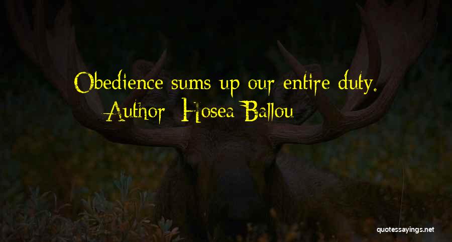 Hosea Ballou Quotes: Obedience Sums Up Our Entire Duty.