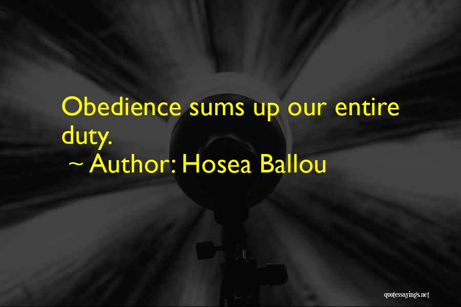 Hosea Ballou Quotes: Obedience Sums Up Our Entire Duty.