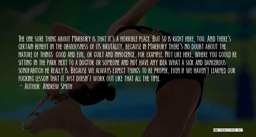 Andrew Smith Quotes: The One Sure Thing About Marbury Is That It's A Horrible Place. But So Is Right Here, Too. And There's