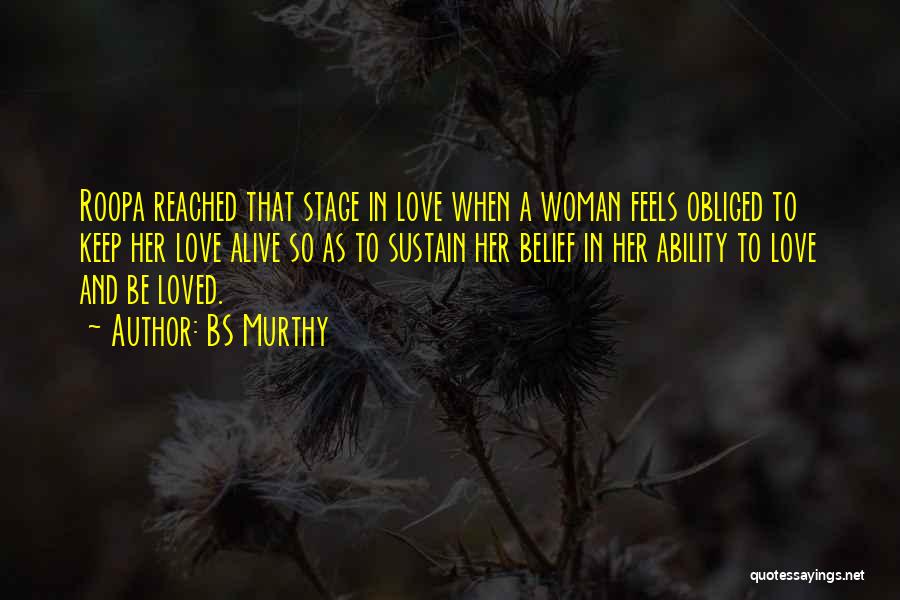 BS Murthy Quotes: Roopa Reached That Stage In Love When A Woman Feels Obliged To Keep Her Love Alive So As To Sustain