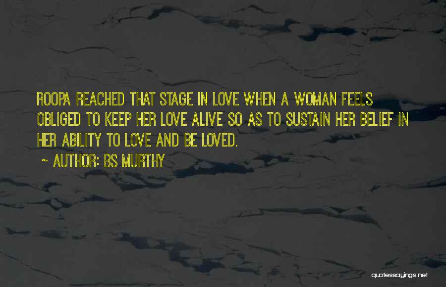 BS Murthy Quotes: Roopa Reached That Stage In Love When A Woman Feels Obliged To Keep Her Love Alive So As To Sustain