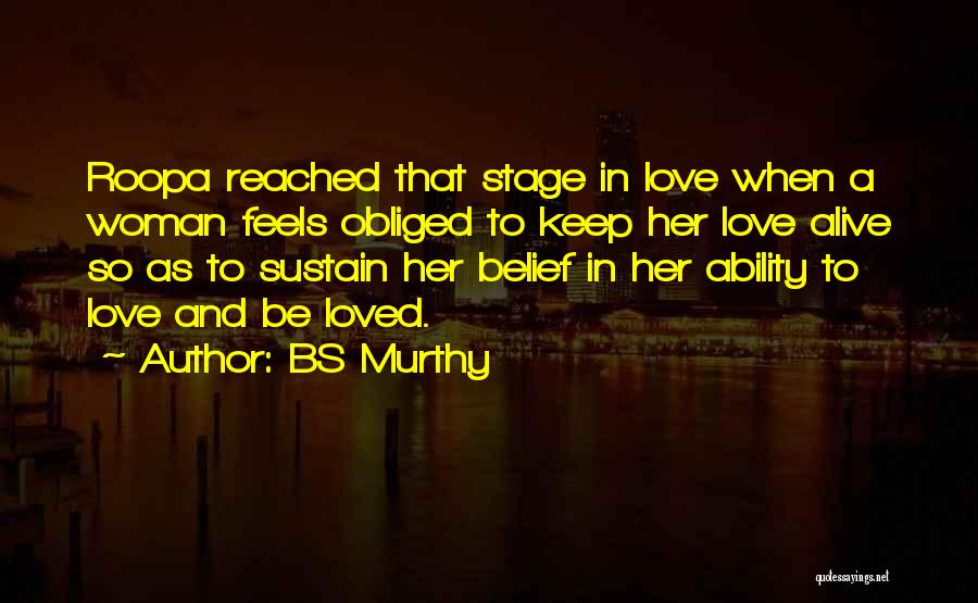 BS Murthy Quotes: Roopa Reached That Stage In Love When A Woman Feels Obliged To Keep Her Love Alive So As To Sustain