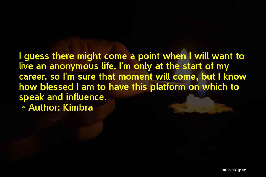 Kimbra Quotes: I Guess There Might Come A Point When I Will Want To Live An Anonymous Life. I'm Only At The