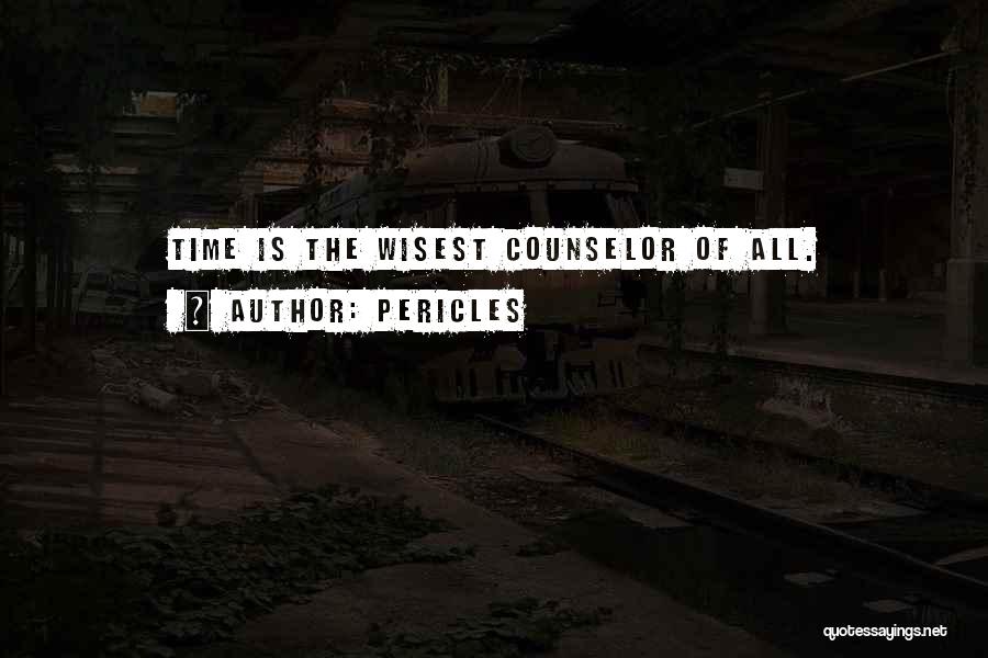 Pericles Quotes: Time Is The Wisest Counselor Of All.