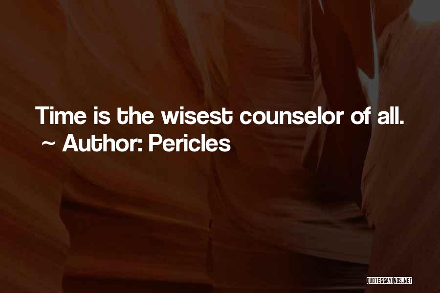 Pericles Quotes: Time Is The Wisest Counselor Of All.