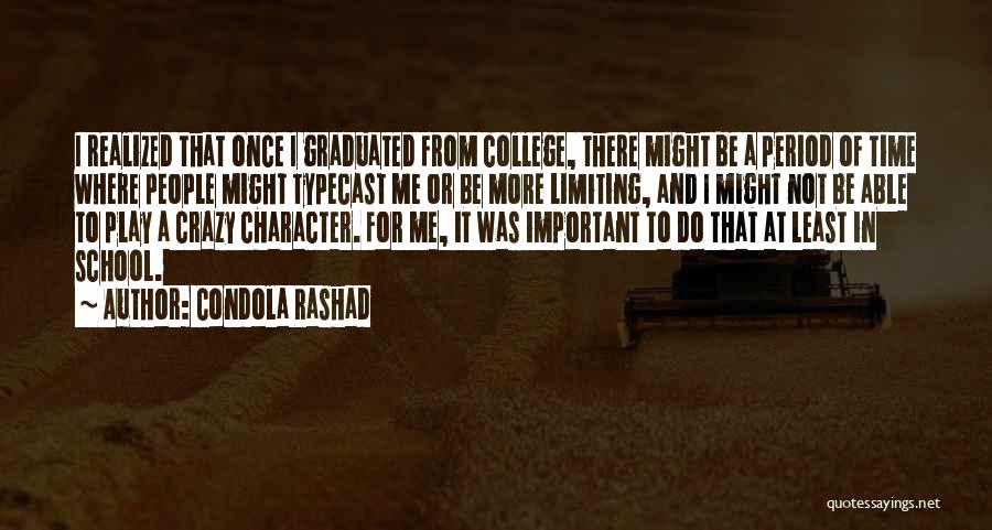 Condola Rashad Quotes: I Realized That Once I Graduated From College, There Might Be A Period Of Time Where People Might Typecast Me