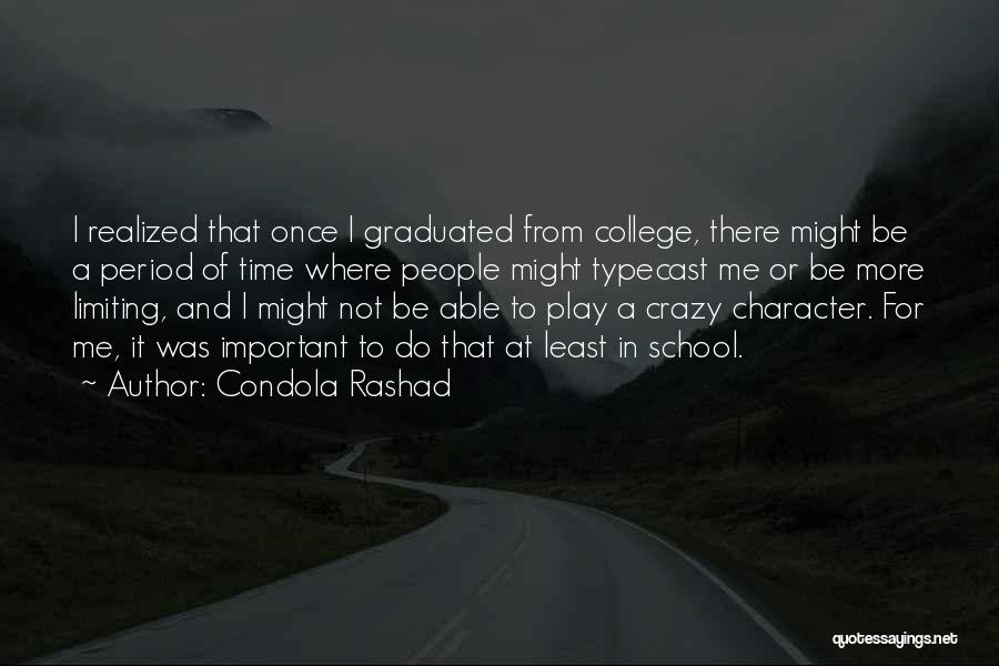 Condola Rashad Quotes: I Realized That Once I Graduated From College, There Might Be A Period Of Time Where People Might Typecast Me
