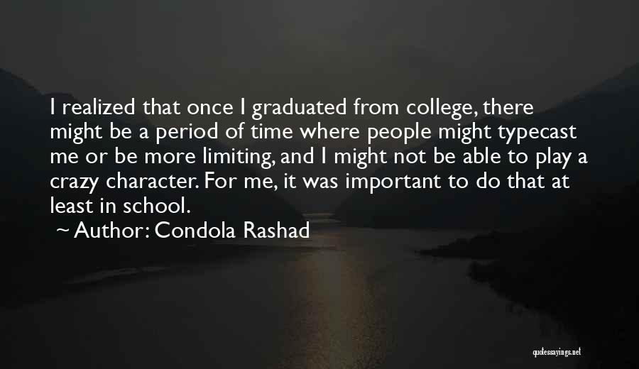Condola Rashad Quotes: I Realized That Once I Graduated From College, There Might Be A Period Of Time Where People Might Typecast Me