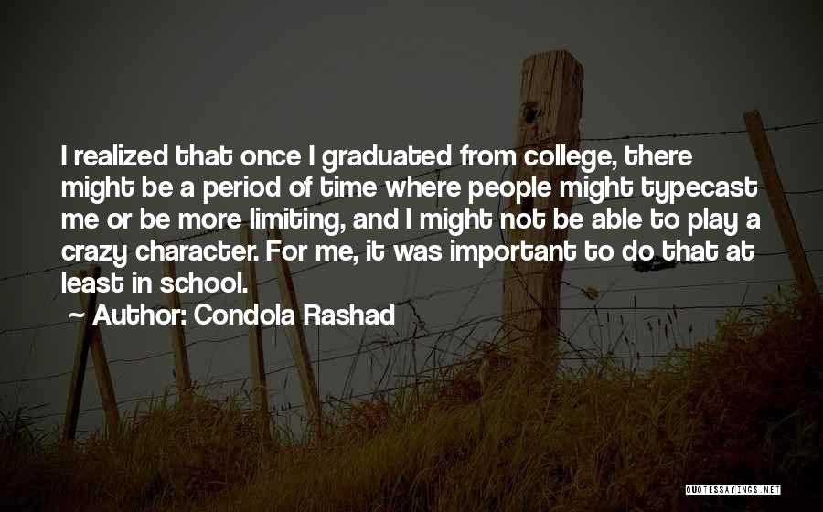 Condola Rashad Quotes: I Realized That Once I Graduated From College, There Might Be A Period Of Time Where People Might Typecast Me
