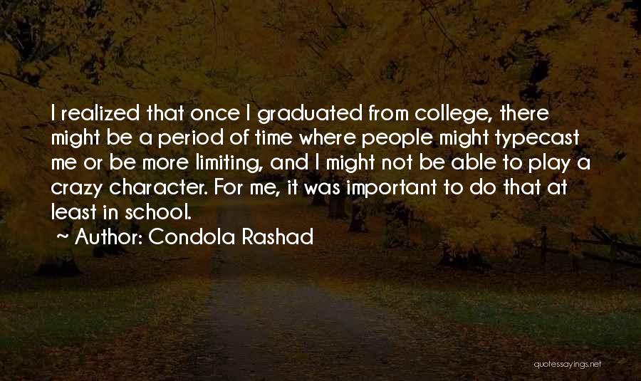 Condola Rashad Quotes: I Realized That Once I Graduated From College, There Might Be A Period Of Time Where People Might Typecast Me