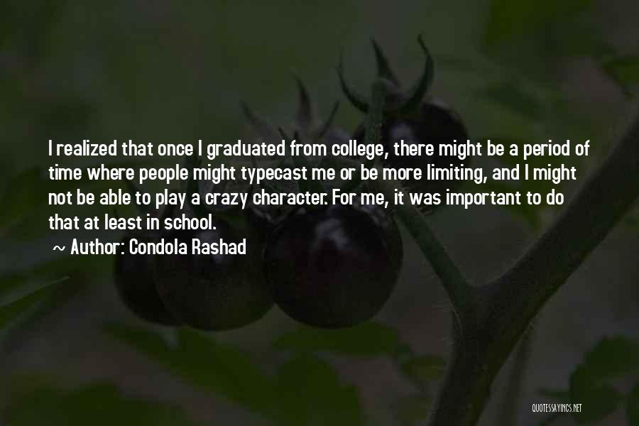 Condola Rashad Quotes: I Realized That Once I Graduated From College, There Might Be A Period Of Time Where People Might Typecast Me