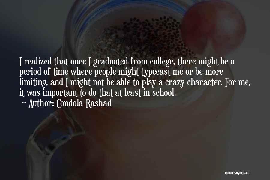 Condola Rashad Quotes: I Realized That Once I Graduated From College, There Might Be A Period Of Time Where People Might Typecast Me