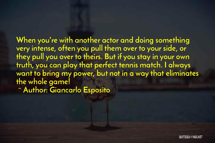 Giancarlo Esposito Quotes: When You're With Another Actor And Doing Something Very Intense, Often You Pull Them Over To Your Side, Or They