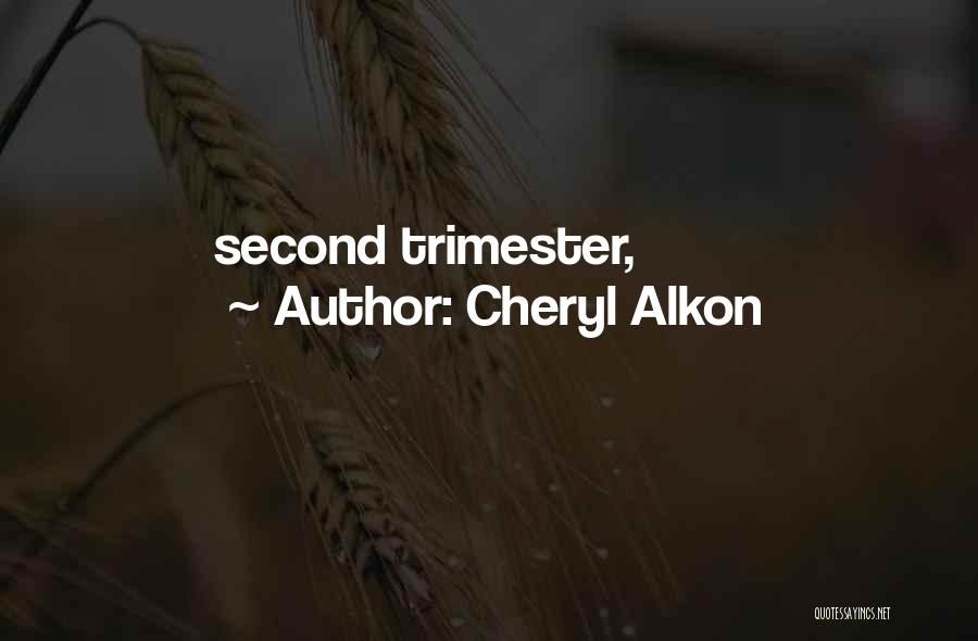 Cheryl Alkon Quotes: Second Trimester,