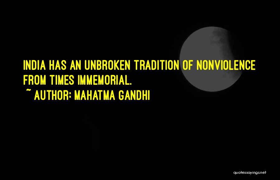 Mahatma Gandhi Quotes: India Has An Unbroken Tradition Of Nonviolence From Times Immemorial.