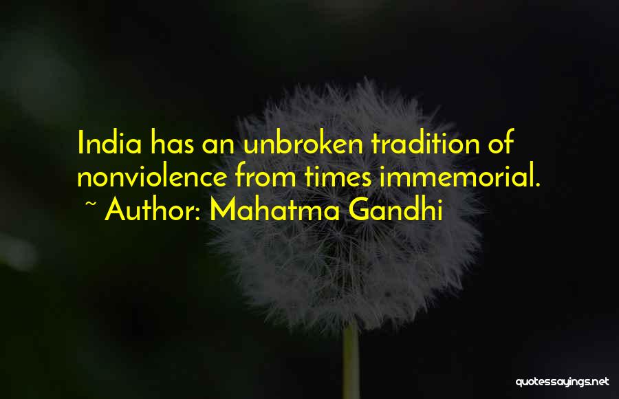 Mahatma Gandhi Quotes: India Has An Unbroken Tradition Of Nonviolence From Times Immemorial.