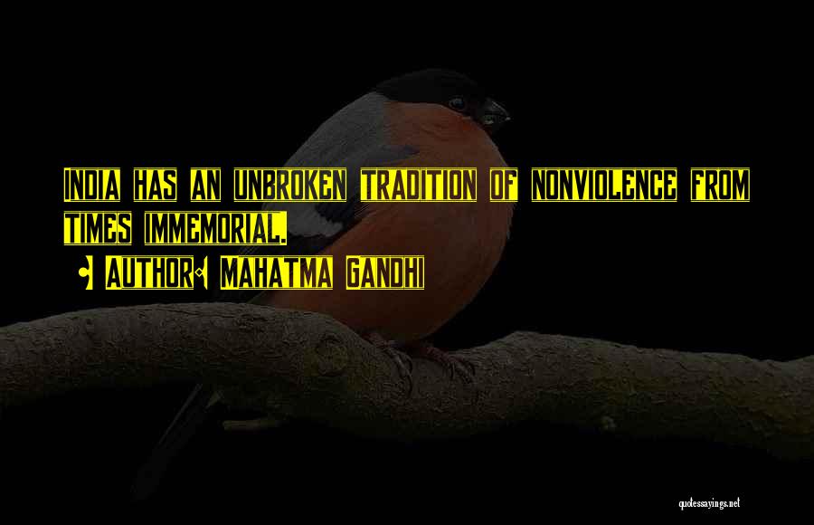 Mahatma Gandhi Quotes: India Has An Unbroken Tradition Of Nonviolence From Times Immemorial.