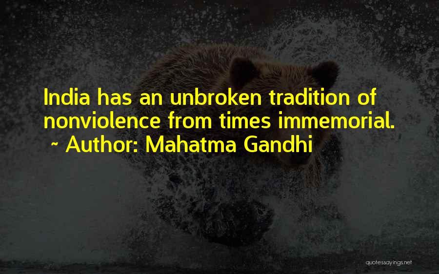 Mahatma Gandhi Quotes: India Has An Unbroken Tradition Of Nonviolence From Times Immemorial.