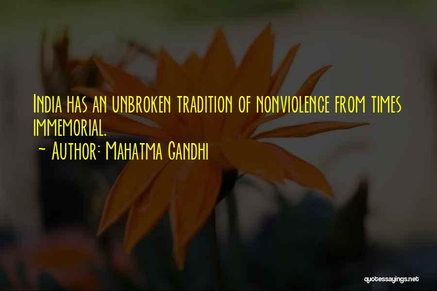 Mahatma Gandhi Quotes: India Has An Unbroken Tradition Of Nonviolence From Times Immemorial.