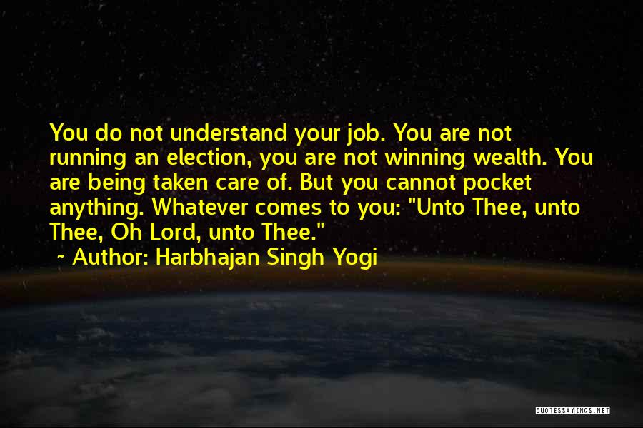 Harbhajan Singh Yogi Quotes: You Do Not Understand Your Job. You Are Not Running An Election, You Are Not Winning Wealth. You Are Being