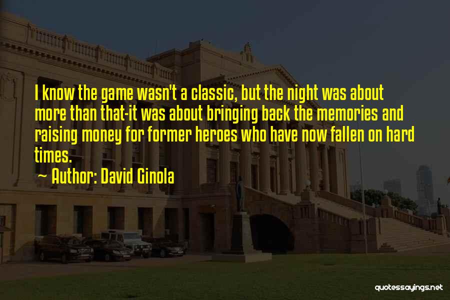 David Ginola Quotes: I Know The Game Wasn't A Classic, But The Night Was About More Than That-it Was About Bringing Back The