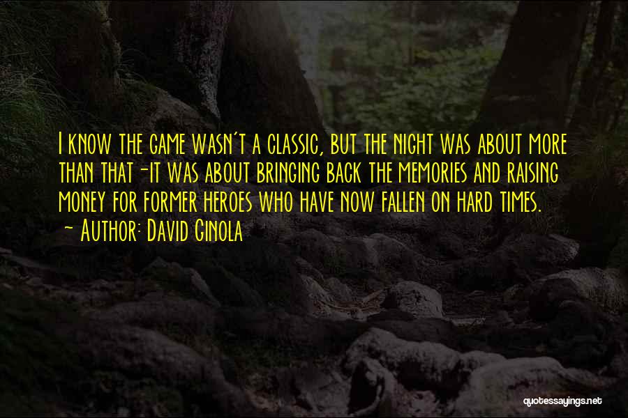 David Ginola Quotes: I Know The Game Wasn't A Classic, But The Night Was About More Than That-it Was About Bringing Back The