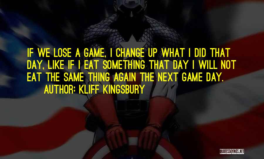 Kliff Kingsbury Quotes: If We Lose A Game, I Change Up What I Did That Day, Like If I Eat Something That Day