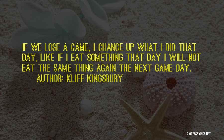 Kliff Kingsbury Quotes: If We Lose A Game, I Change Up What I Did That Day, Like If I Eat Something That Day